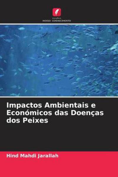 Impactos Ambientais e Económicos das Doenças dos Peixes