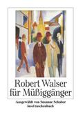 Robert Walser für Müßiggänger