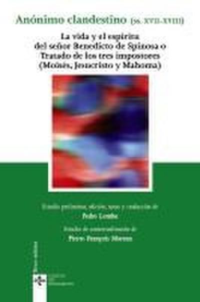 La vida y el espíritu del señor Benedicto de Spinosa o Tratado de los tres impostores : (Moisés, Jesucristo y Mahoma)