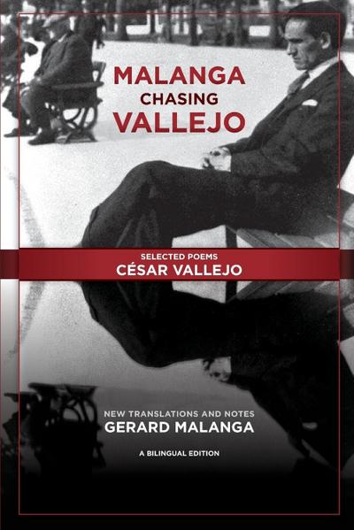 Malanga Chasing Vallejo: Selected Poems: César Vallejo