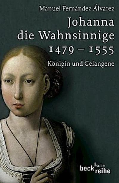 Johanna die Wahnsinnige 1479-1555