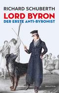 Lord Byron, der erste Anti-Byronist