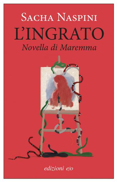 L’ ingrato. Novella di Maremma