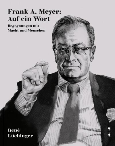 Frank A. Meyer: Auf ein Wort