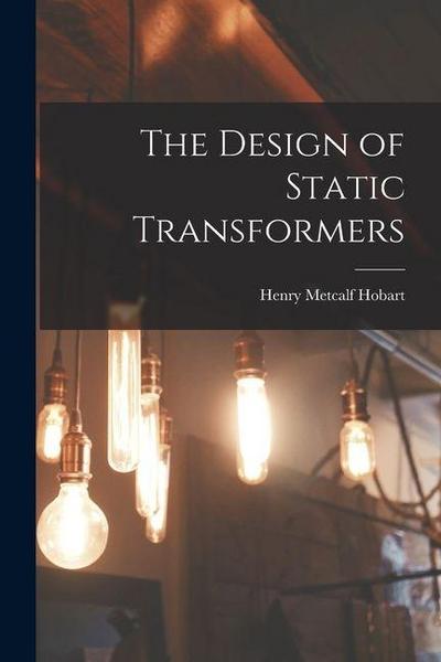 The Design of Static Transformers