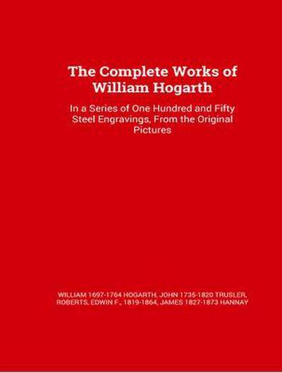 The Complete Works of William Hogarth