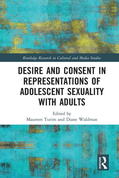 Desire and Consent in Representations of Adolescent Sexuality with Adults
