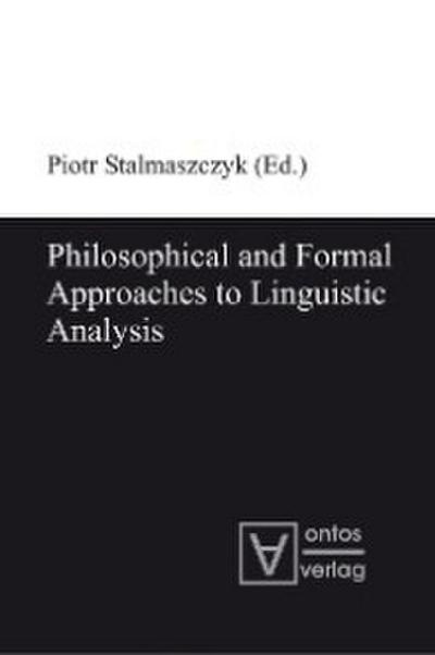 Philosophical and Formal Approaches to Linguistic Analysis