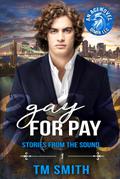 Gay for Pay (Stories from the Sound, #1)