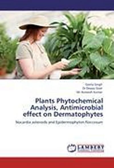 Plants Phytochemical Analysis, Antimicrobial effect on Dermatophytes