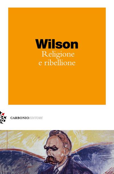 Wilson, C: Religione e ribellione
