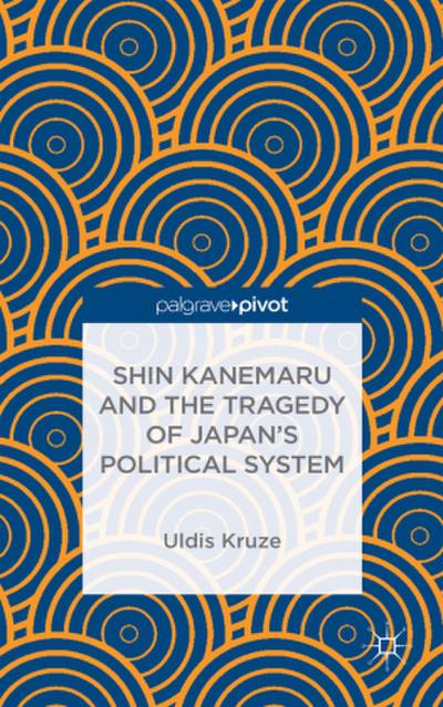 Shin Kanemaru and the Tragedy of Japan’s Political System