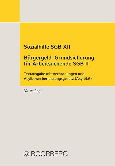 Sozialhilfe SGB XII, Bürgergeld, Grundsicherung für Arbeitsuchende SGB II: Textausgabe mit Verordnungen und Asylbewerberleistungsgesetz (AsylbLG)