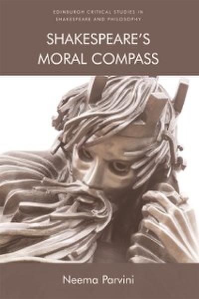 Shakespeare???s Moral Compass
