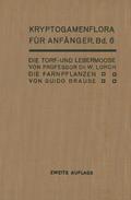 Die Torf- und Lebermoose / Die Farnpflanzen