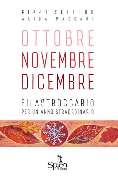 Ottobre Novembre Dicembre. Filastroccario per un anno straordinario