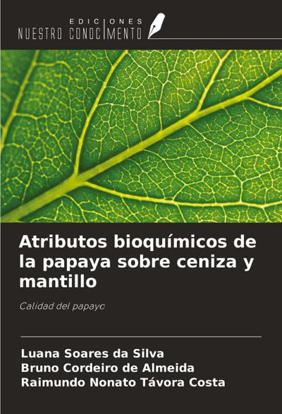 Atributos bioquímicos de la papaya sobre ceniza y mantillo