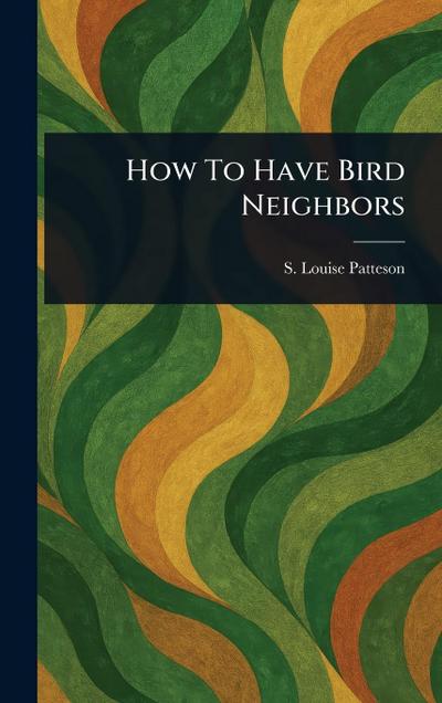 How To Have Bird Neighbors