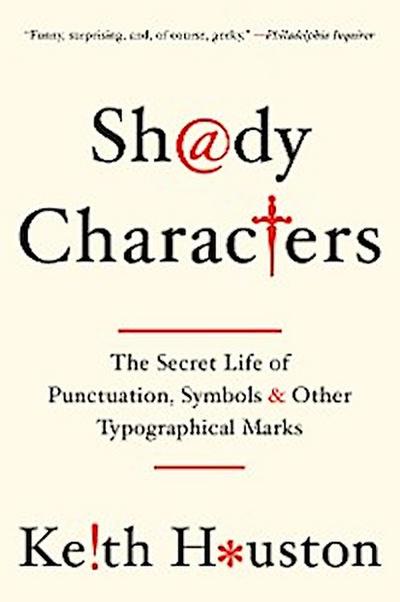Shady Characters: The Secret Life of Punctuation, Symbols, and Other Typographical Marks