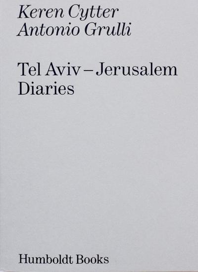 Grulli, A: Tel Aviv - Jerusalem Diaries