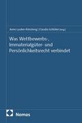Was Wettbewerbs-, Immaterialgüter- und Persönlichkeitsrecht verbindet