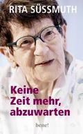 Keine Zeit mehr, abzuwarten