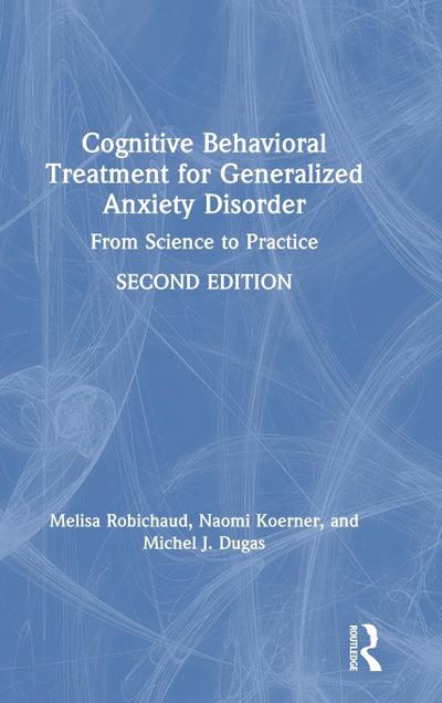 Cognitive Behavioral Treatment for Generalized Anxiety Disorder