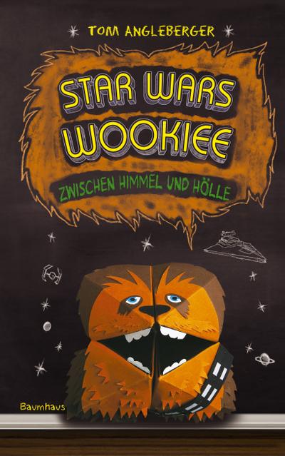 Star Wars Wookiee - Zwischen Himmel und Hölle: Band 3. Ein Origami-Yoda-Roman (Baumhaus Verlag)