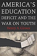 America’s Education Deficit and the War on Youth