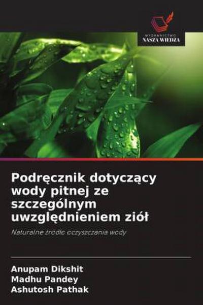 Podr¿cznik dotycz¿cy wody pitnej ze szczególnym uwzgl¿dnieniem zió¿