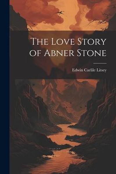 The Love Story of Abner Stone