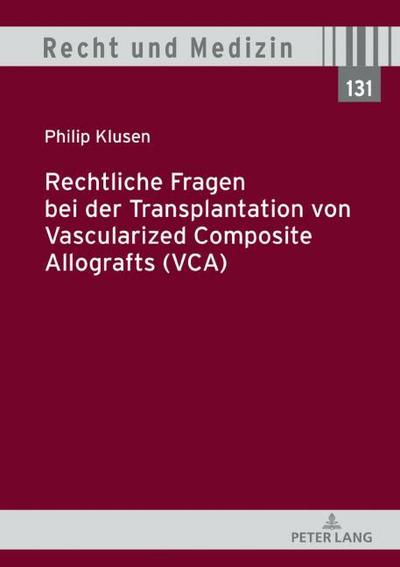 Rechtliche Fragen bei der Transplantation von Vascularized Composite Allografts (VCA)