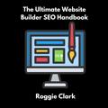 The Ultimate Website Builder SEO Handbook