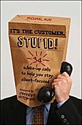 It’s the Customer, Stupid!