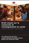 Brefs essais sur la recherche et l’enseignement en santé