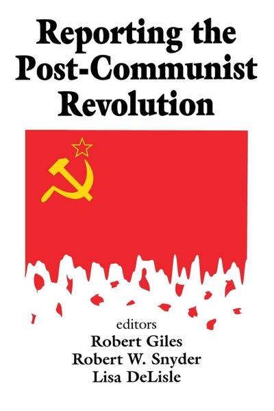 Reporting the Post-communist Revolution