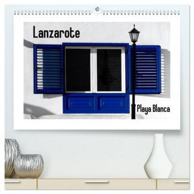 Lanzarote - Playa Blanca (hochwertiger Premium Wandkalender 2026 DIN A2 quer), Kunstdruck in Hochglanz