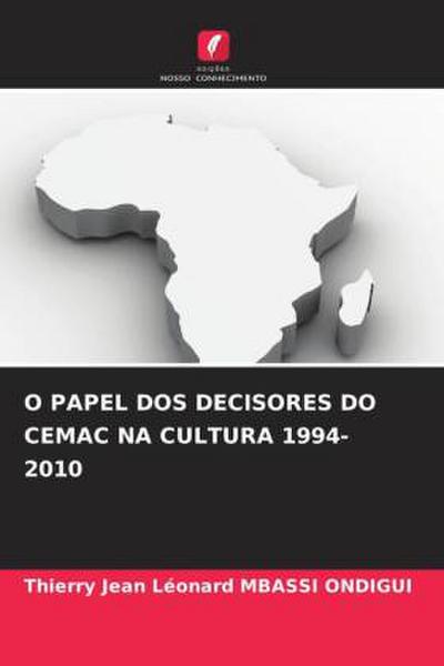 O Papel DOS Decisores Do Cemac Na Cultura 1994-2010