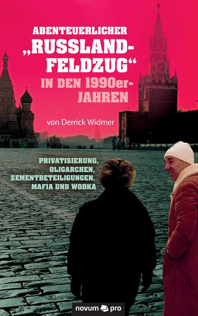 Abenteuerlicher "Russland-Feldzug" in den 1990er-Jahren