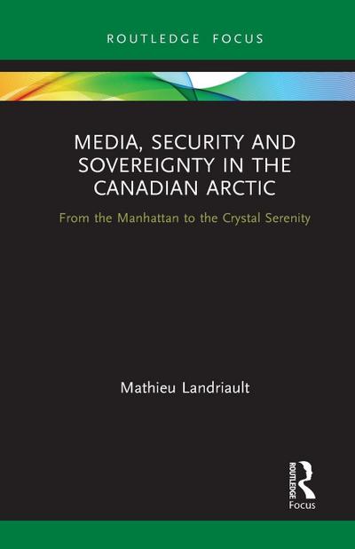 Media, Security and Sovereignty in the Canadian Arctic