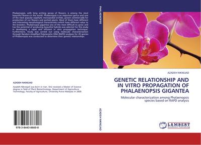 GENETIC RELATIONSHIP AND IN VITRO PROPAGATION OF PHALAENOPSIS GIGANTEA - Azadeh Niknejad