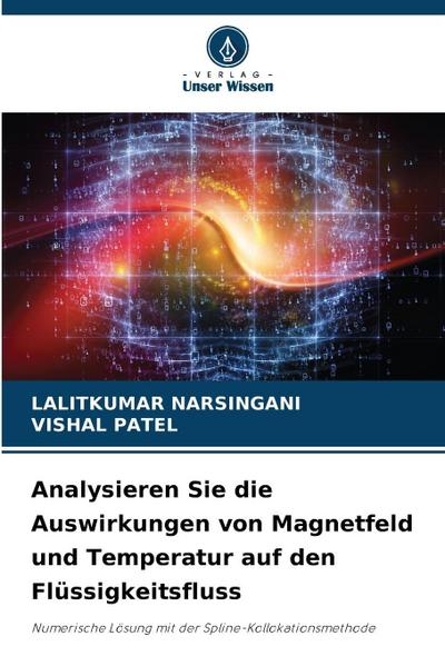 Analysieren Sie die Auswirkungen von Magnetfeld und Temperatur auf den Flüssigkeitsfluss
