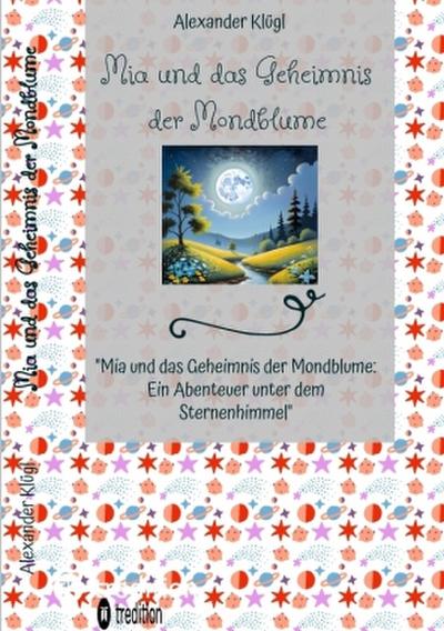 Mia und das Geheimnis der Mondblume