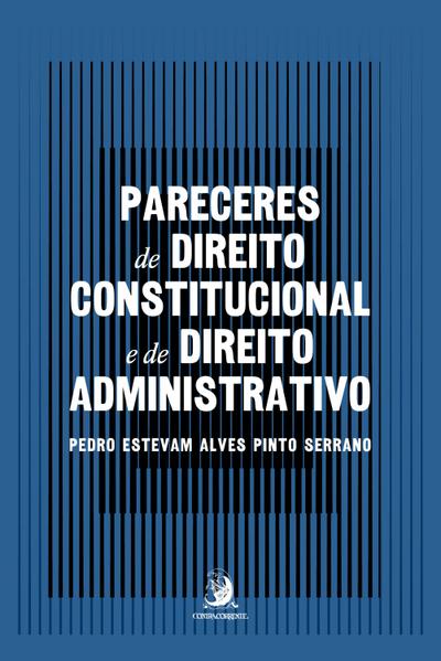 Pareceres de Direito Constitucional e de Direito Administrativo