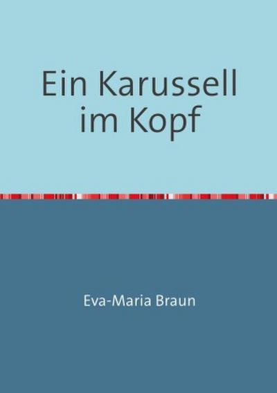 Ein Karussell im Kopf