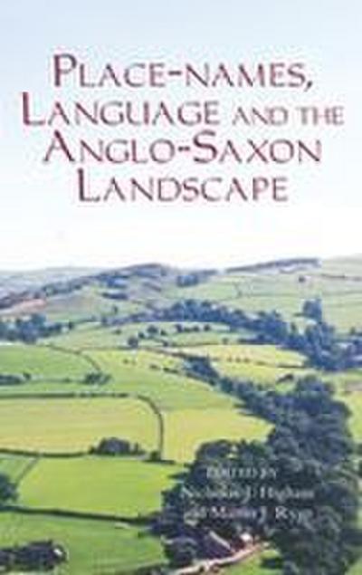 Place-Names, Language and the Anglo-Saxon Landscape