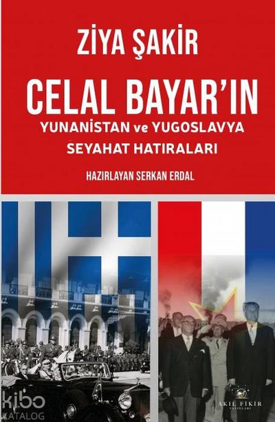 Celal Bayarin Yunanistan ve Yugoslavya Seyahat Hatiralari
