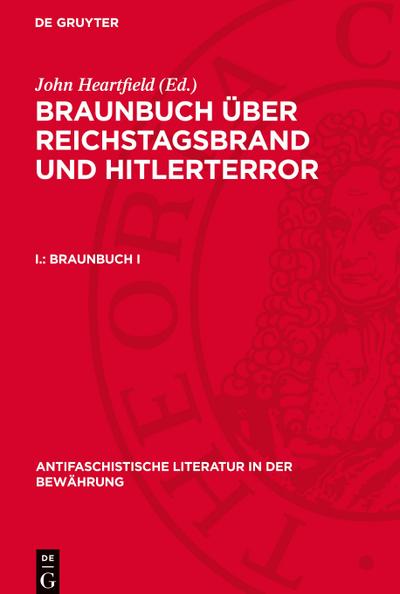 Braunbuch über Reichstagsbrand und Hitlerterror, I., Braunbuch I