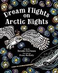 Dream Flights on Arctic Nights