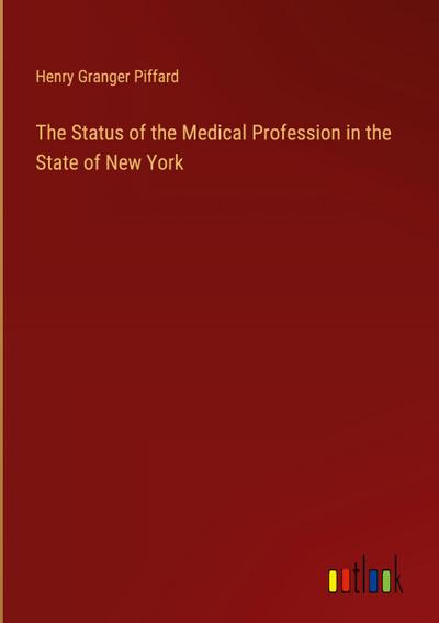 The Status of the Medical Profession in the State of New York